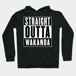 Straight Outta Wakanda! Hoodie